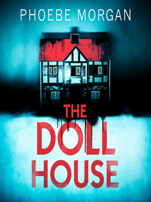 Title details for The Doll House by Phoebe Morgan - Available